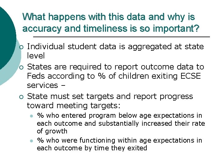 What happens with this data and why is accuracy and timeliness is so important?