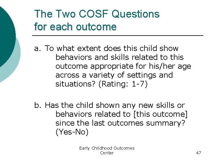 The Two COSF Questions for each outcome a. To what extent does this child
