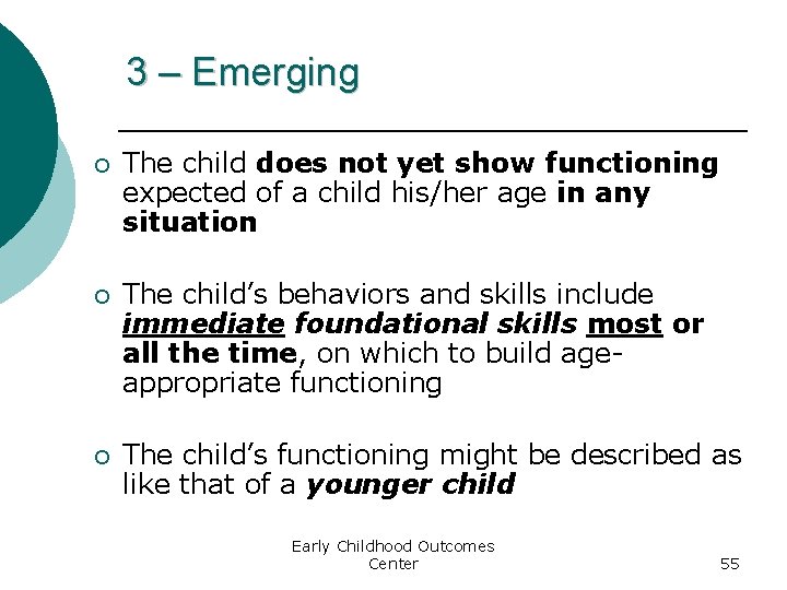 3 – Emerging ¡ The child does not yet show functioning expected of a