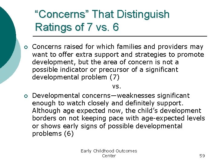 “Concerns” That Distinguish Ratings of 7 vs. 6 ¡ ¡ Concerns raised for which