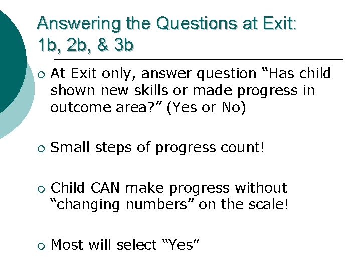 Answering the Questions at Exit: 1 b, 2 b, & 3 b ¡ ¡