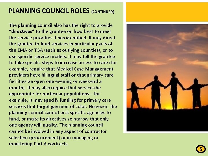 PLANNING COUNCIL ROLES (CONTINUED) The planning council also has the right to provide “directives”