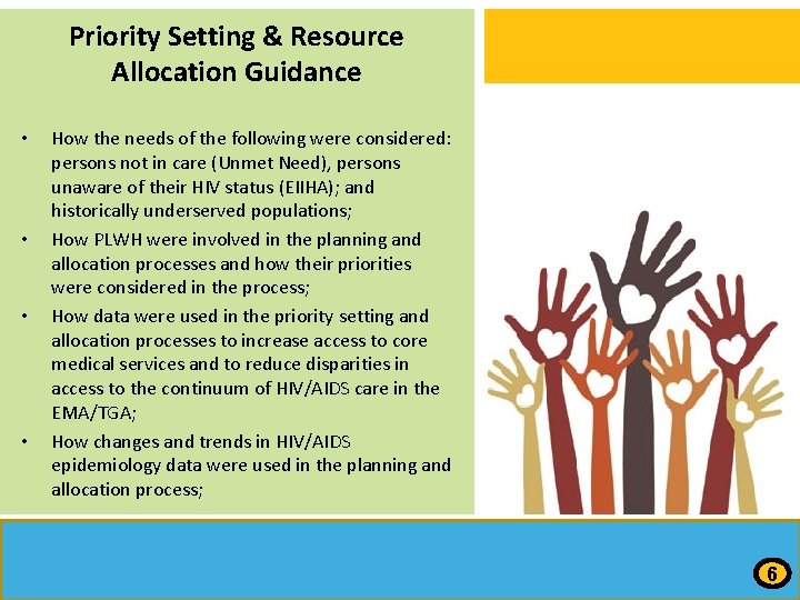 Priority Setting & Resource Allocation Guidance • • How the needs of the following
