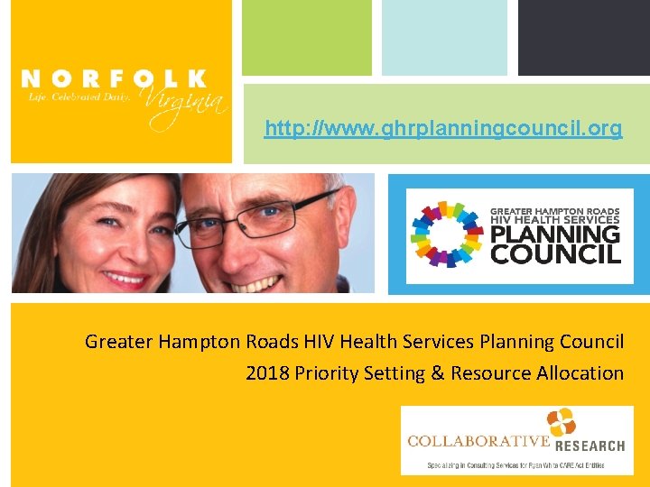 http: //www. ghrplanningcouncil. org Greater Hampton Roads HIV Health Services Planning Council 2018 Priority