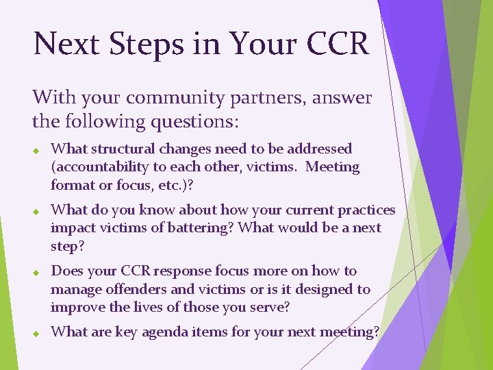 Next Steps in Your CCR With your community partners, answer the following questions: What