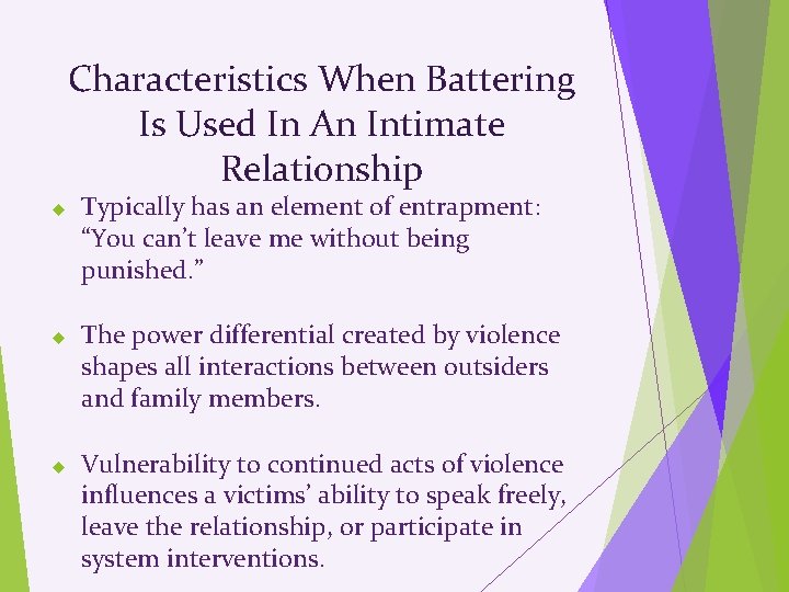 Characteristics When Battering Is Used In An Intimate Relationship Typically has an element of