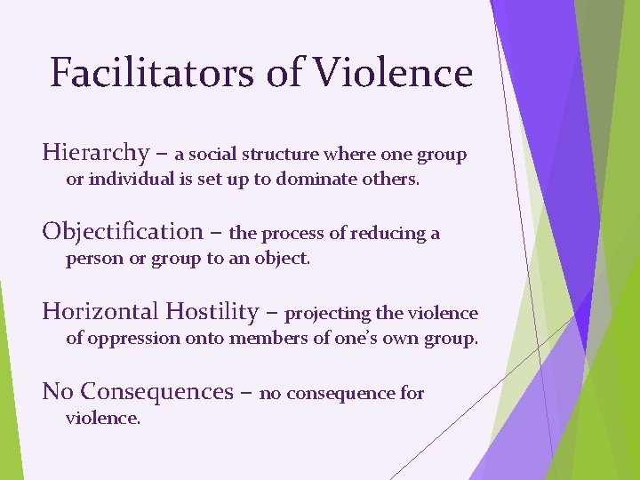 Facilitators of Violence Hierarchy – a social structure where one group or individual is