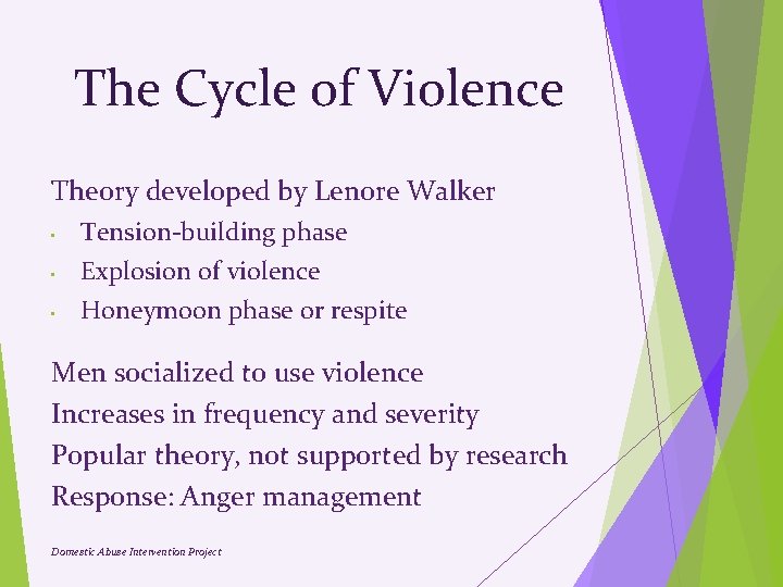 The Cycle of Violence Theory developed by Lenore Walker • • • Tension-building phase