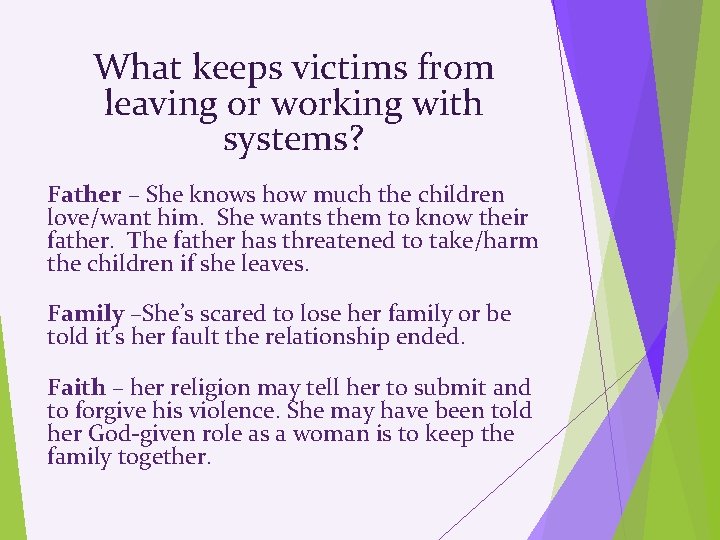 What keeps victims from leaving or working with systems? Father – She knows how