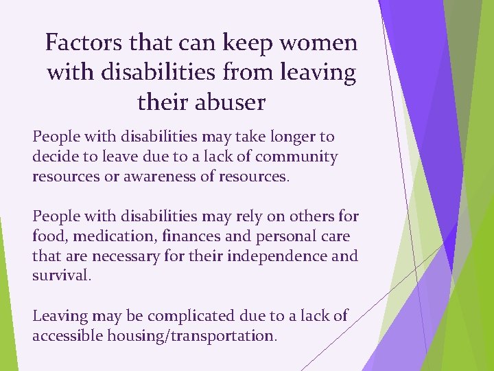 Factors that can keep women with disabilities from leaving their abuser People with disabilities