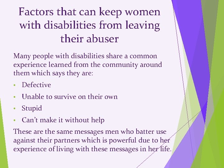 Factors that can keep women with disabilities from leaving their abuser Many people with
