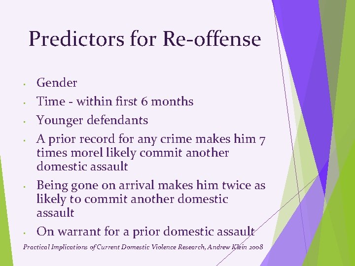 Predictors for Re-offense • • • Gender Time - within first 6 months Younger