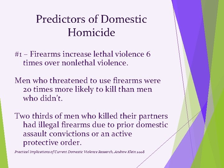 Predictors of Domestic Homicide #1 – Firearms increase lethal violence 6 times over nonlethal