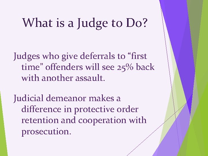 What is a Judge to Do? Judges who give deferrals to “first time” offenders