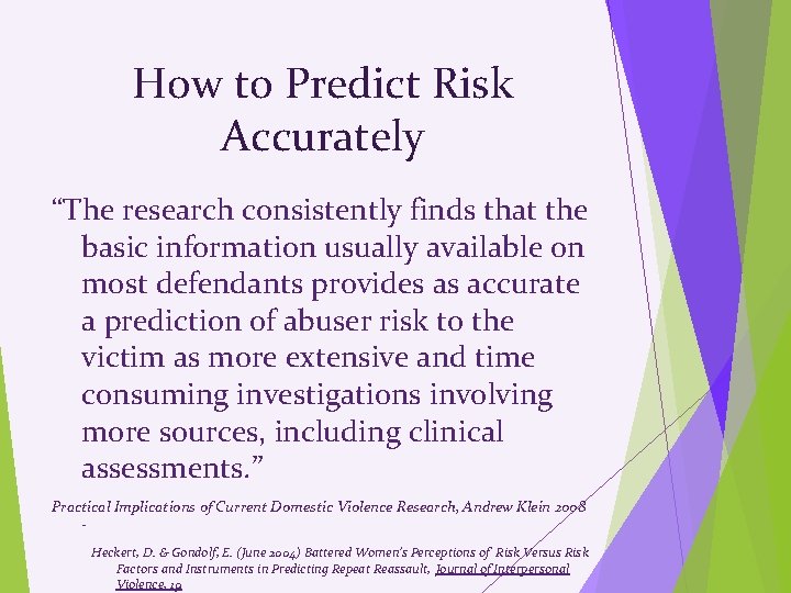 How to Predict Risk Accurately “The research consistently finds that the basic information usually