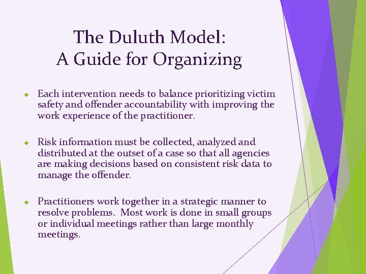The Duluth Model: A Guide for Organizing Each intervention needs to balance prioritizing victim