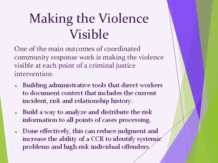 Making the Violence Visible One of the main outcomes of coordinated community response work