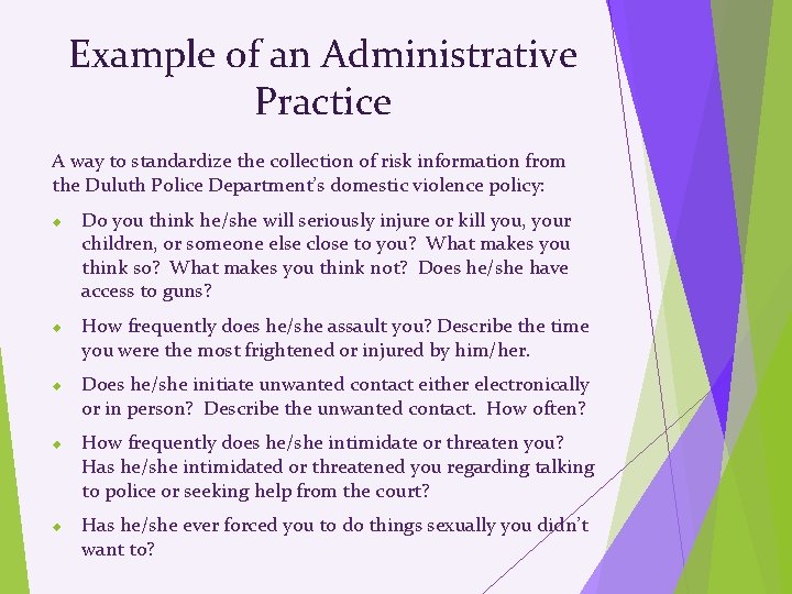 Example of an Administrative Practice A way to standardize the collection of risk information