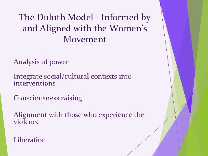 The Duluth Model - Informed by and Aligned with the Women’s Movement Analysis of