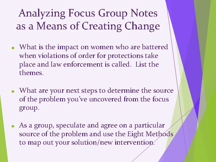 Analyzing Focus Group Notes as a Means of Creating Change What is the impact