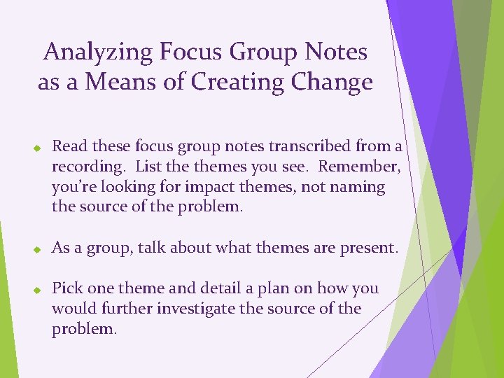 Analyzing Focus Group Notes as a Means of Creating Change Read these focus group