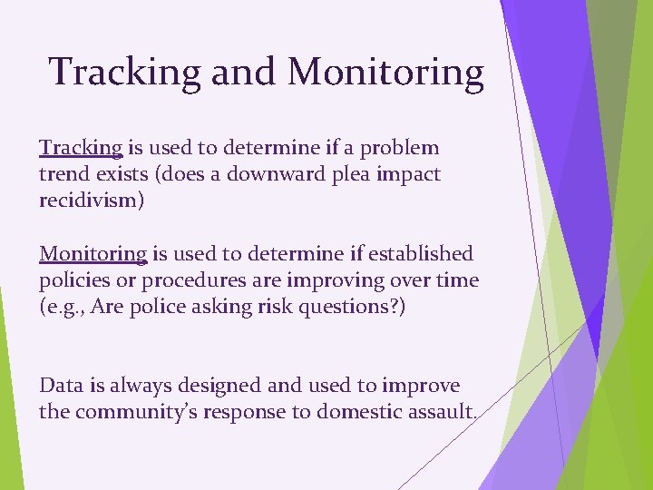 Tracking and Monitoring Tracking is used to determine if a problem trend exists (does