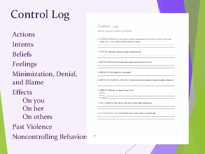 Control Log Actions Intents Beliefs Feelings Minimization, Denial, and Blame Effects On you On