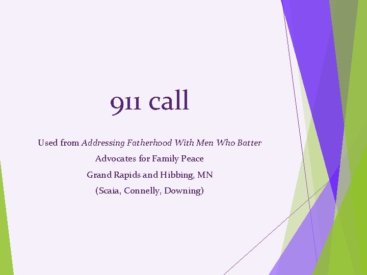 911 call Used from Addressing Fatherhood With Men Who Batter Advocates for Family Peace