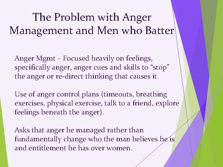 The Problem with Anger Management and Men who Batter Anger Mgmt – Focused heavily
