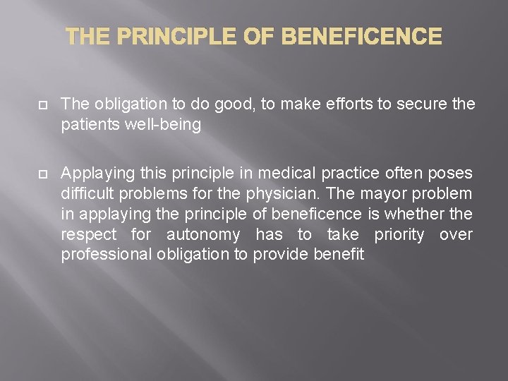 THE PRINCIPLE OF BENEFICENCE The obligation to do good, to make efforts to secure
