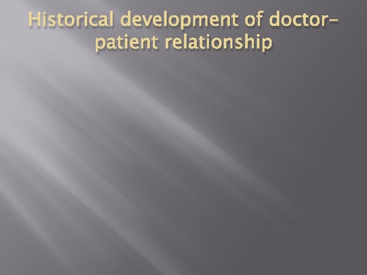 Historical development of doctorpatient relationship 