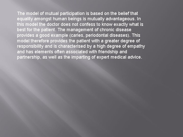 The model of mutual participation is based on the belief that equality amongst human