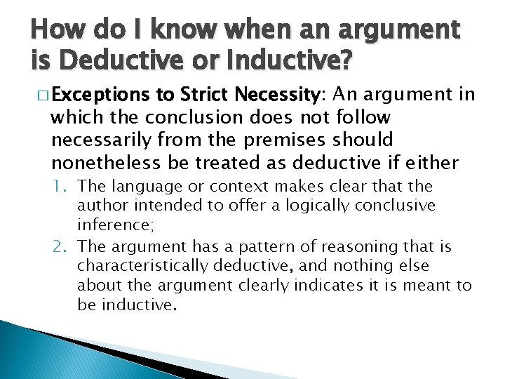 How do I know when an argument is Deductive or Inductive? � Exceptions to