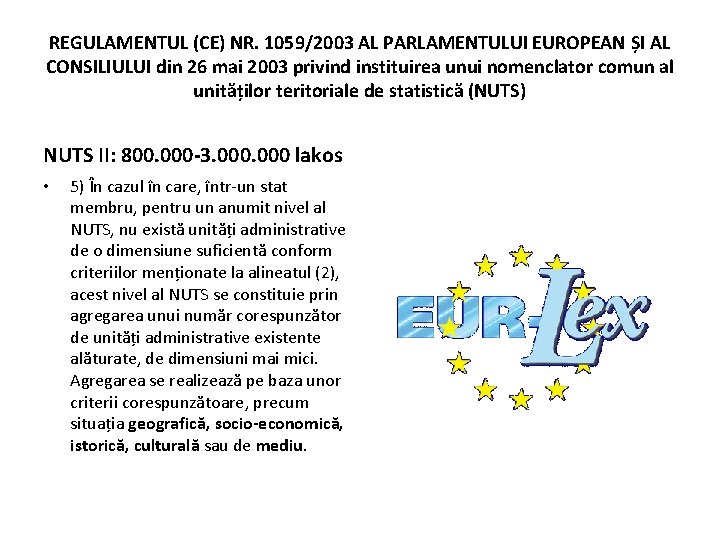 REGULAMENTUL (CE) NR. 1059/2003 AL PARLAMENTULUI EUROPEAN ȘI AL CONSILIULUI din 26 mai 2003