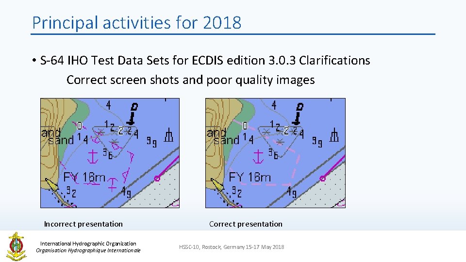 Principal activities for 2018 • S-64 IHO Test Data Sets for ECDIS edition 3.