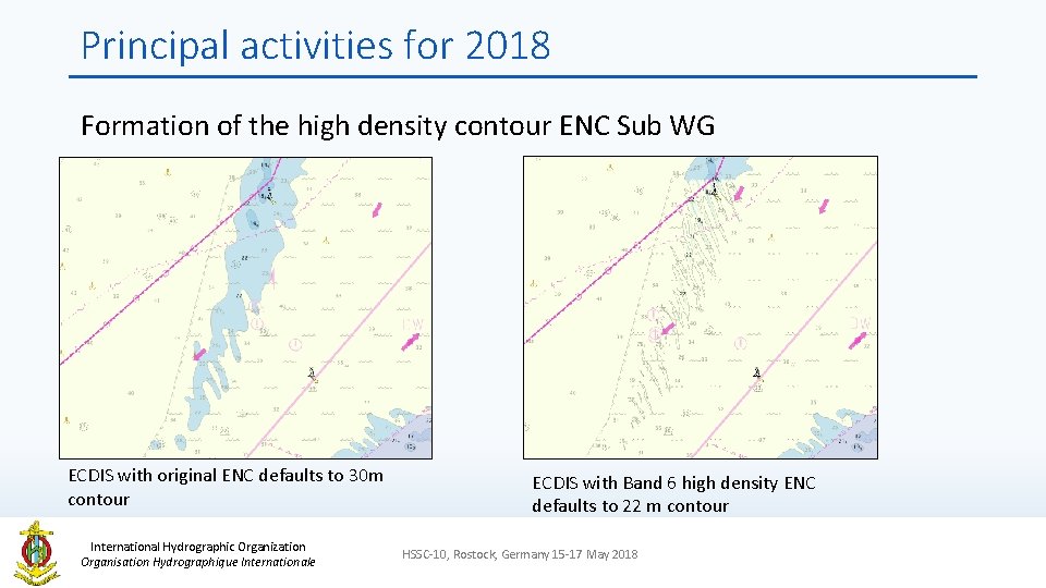 Principal activities for 2018 Formation of the high density contour ENC Sub WG ECDIS