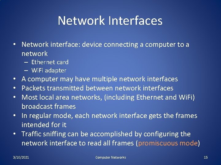 Network Interfaces • Network interface: device connecting a computer to a network – Ethernet