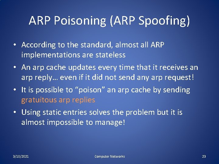 ARP Poisoning (ARP Spoofing) • According to the standard, almost all ARP implementations are