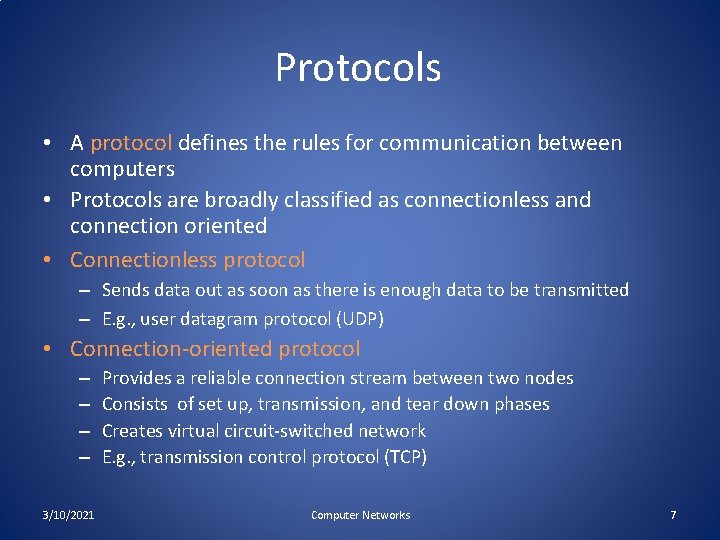 Protocols • A protocol defines the rules for communication between computers • Protocols are