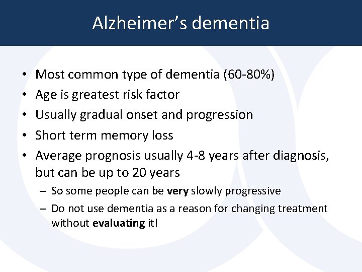Alzheimer’s dementia • • • Most common type of dementia (60 -80%) Age is Alzheimer’s dementia • • • Most common type of dementia (60 -80%) Age is