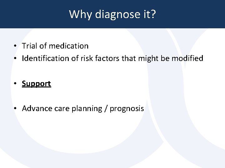 Why diagnose it? • Trial of medication • Identification of risk factors that might Why diagnose it? • Trial of medication • Identification of risk factors that might