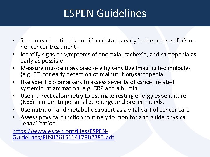 ESPEN Guidelines • Screen each patient's nutritional status early in the course of his ESPEN Guidelines • Screen each patient's nutritional status early in the course of his
