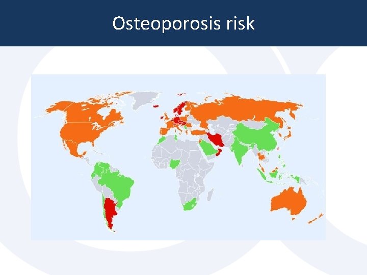 Osteoporosis risk Osteoporosis risk