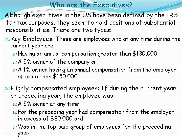 Who are the Executives? Although executives in the US have been defined by the
