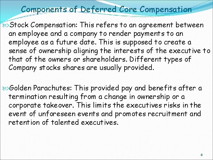 Components of Deferred Core Compensation Stock Compensation: This refers to an agreement between an