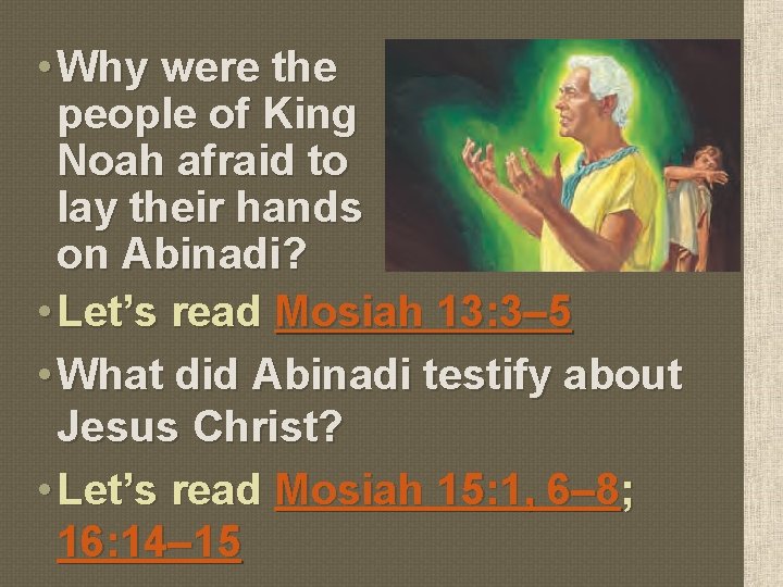  • Why were the people of King Noah afraid to lay their hands