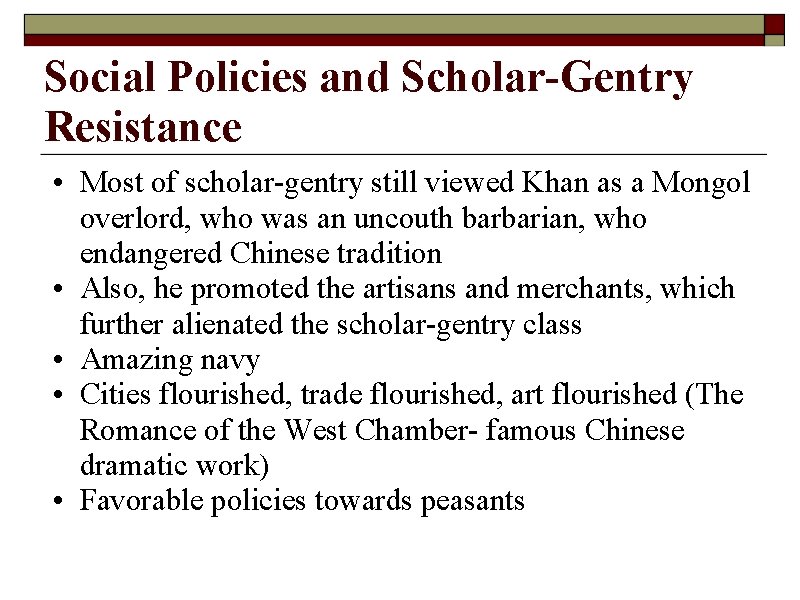 Social Policies and Scholar-Gentry Resistance • Most of scholar-gentry still viewed Khan as a