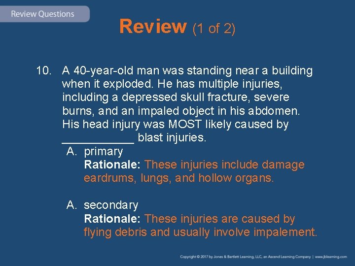 Review (1 of 2) 10. A 40 -year-old man was standing near a building