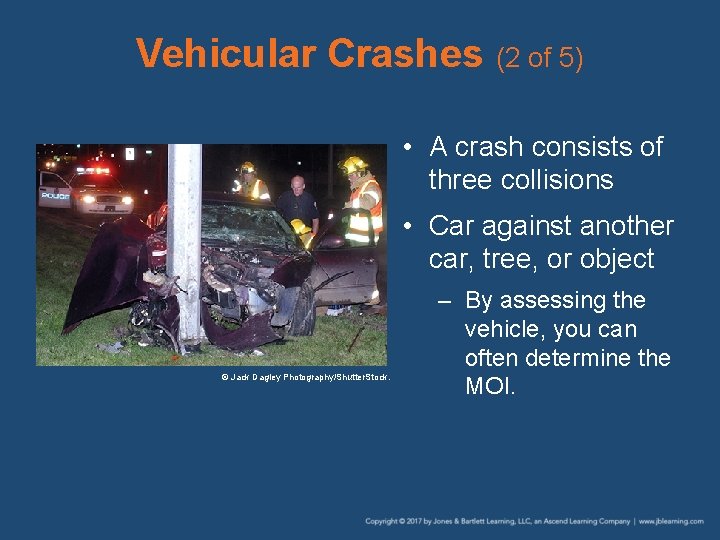 Vehicular Crashes (2 of 5) • A crash consists of three collisions • Car