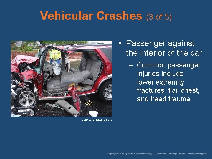 Vehicular Crashes (3 of 5) • Passenger against the interior of the car –